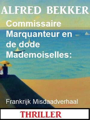 cover image of Commissaire Marquanteur en de dode Mademoiselles